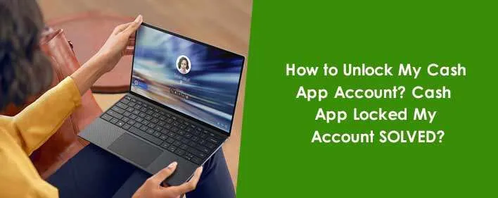 How to Unlock My Cash App Account? Cash App Locked Account 